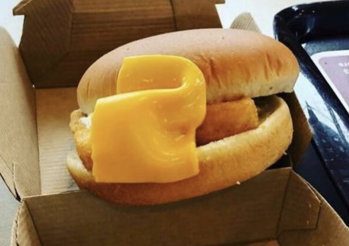 Filet-O-Fish with cheese on outside