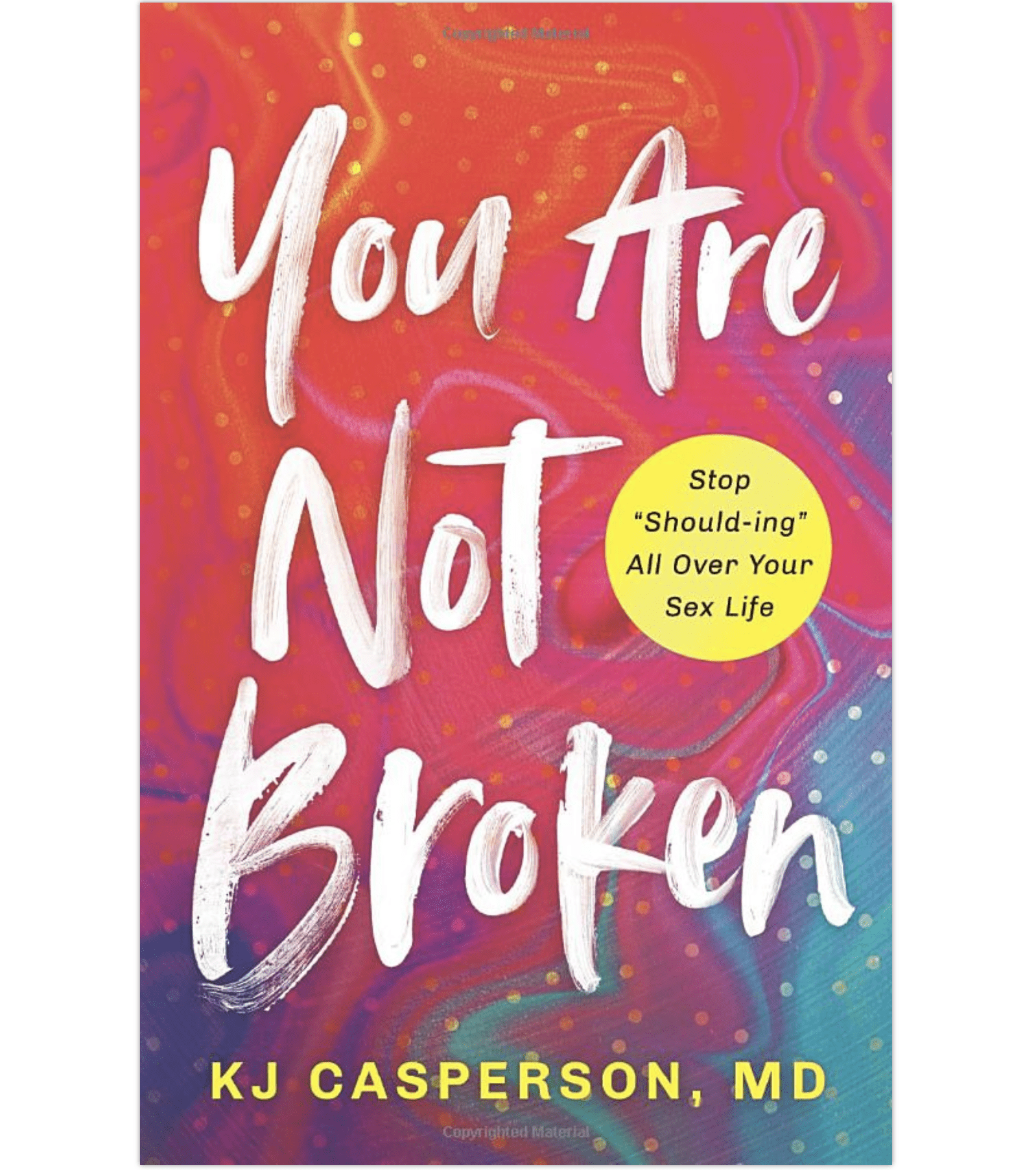 BOOK COVER, You Are Not Broken: by KJ Casperson MD